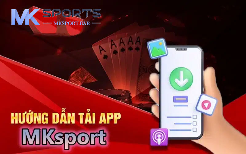 Hướng dẫn tải app MKsport bằn hệ điều hành Android và IOS