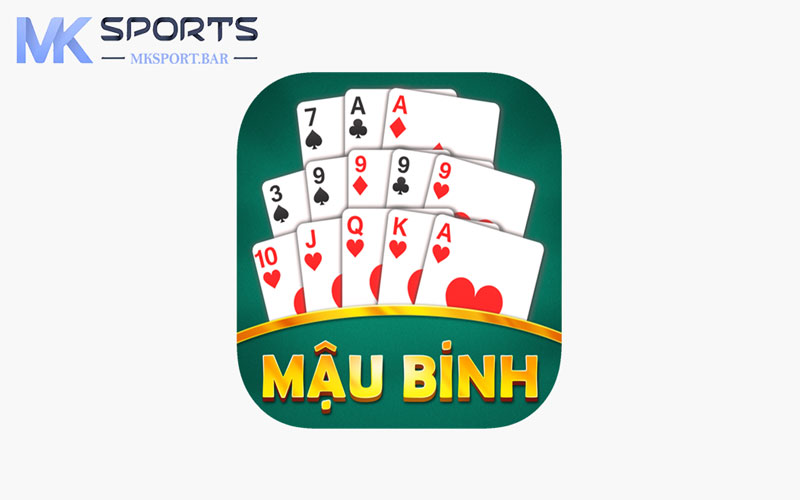 Mậu Binh là gì? Trờ chơi game bài được yêu thích tại MKsport